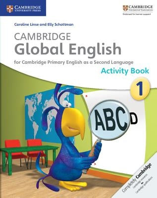 Cambridge Global English Stage 1 Activity Book: For Cambridge Primary English as a Second Language by Linse, Caroline