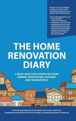 The Home Renovation Diary by Kerr, Tam