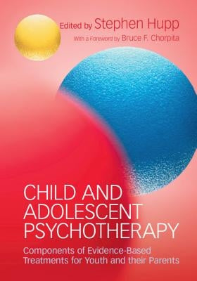 Child and Adolescent Psychotherapy by Hupp, Stephen