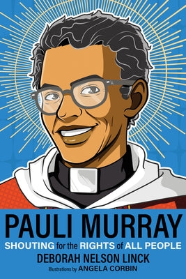 Pauli Murray: Shouting for the Rights of All People by Linck, Deborah Nelson