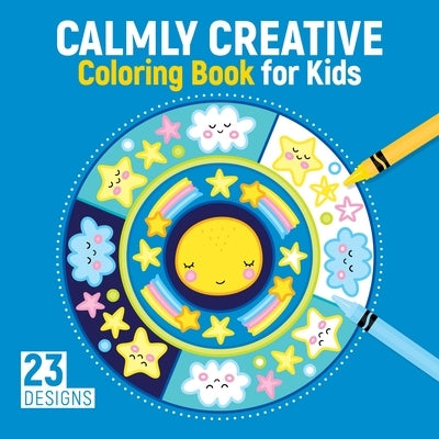 Calmly Creative Coloring Book for Kids: 23 Designs by Labuch, Kristin