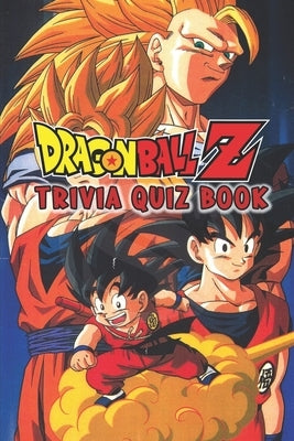 Dragon Ball Z: Trivia Quiz Book by Joh Lesar, Gregory