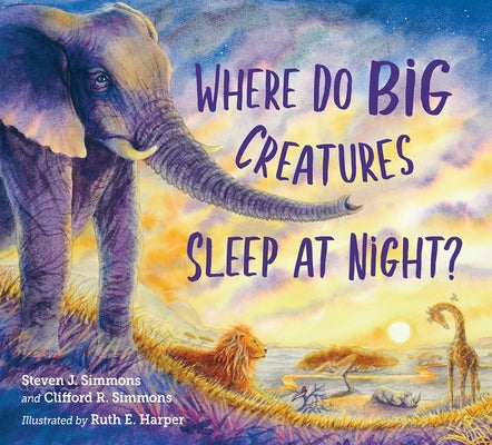 Where Do Big Creatures Sleep at Night? by Simmons, Steven J.