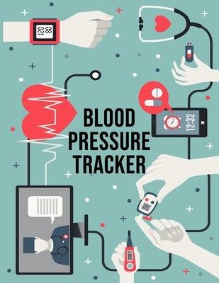 Blood Pressure Tracker: Daily Health Record for People with High Blood Pressure by Lakes, John M.