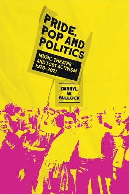 Pride, Pop and Politics by Bullock, Darryl W.