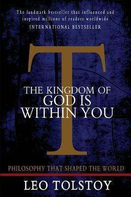 The Kingdom of God is Within You by Tolstoy, Leo