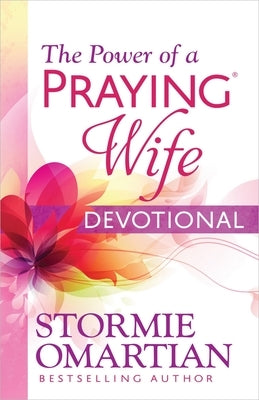 The Power of a Praying Wife Devotional by Omartian, Stormie