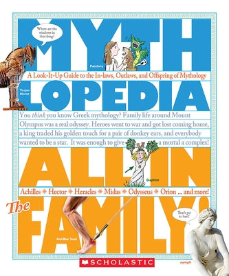 All in the Family! (Mythlopedia): A Look-It-Up Guide to the In-Laws, Outlaws, and Offspring of Mythology by Otfinoski, Steven