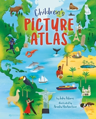 Children's Picture Atlas by Adams, Julia