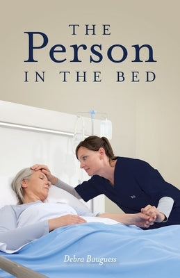 The Person in the Bed by Bauguess, Debra