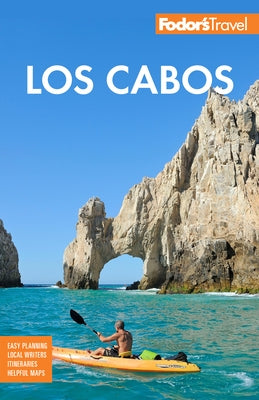 Fodor's Los Cabos: With Todos Santos, La Paz & Valle de Guadalupe by Fodor's Travel Guides