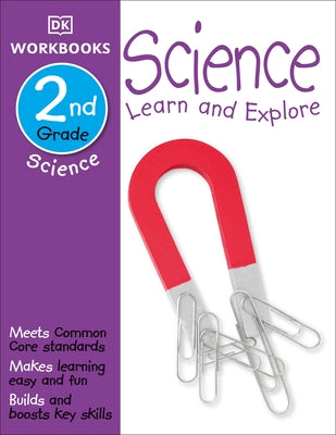DK Workbooks: Science, Second Grade: Learn and Explore by DK