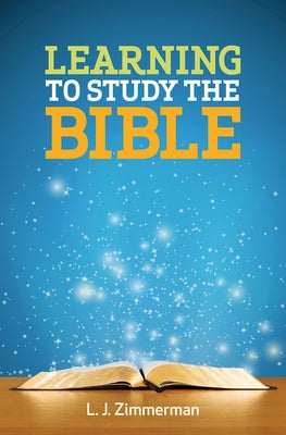 Learning to Study the Bible Participant Book by Zimmerman, L. J.