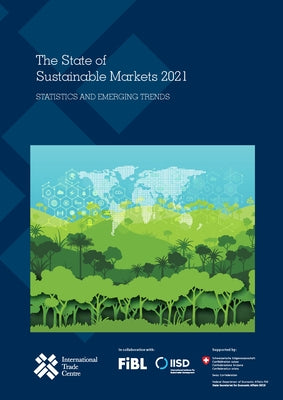 The State of Sustainable Markets 2021: Statistics and Emerging Trends by United Nations Publications