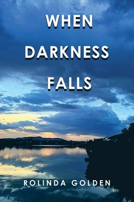 When Darkness Falls by Golden, Rolinda