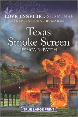 Texas Smoke Screen: An Uplifting Romantic Suspense by Patch, Jessica R.