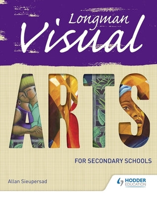 Visual Arts for Lower Secondary by Sieuprasad, Allan