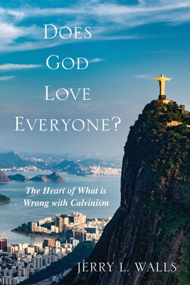 Does God Love Everyone? by Walls, Jerry L.