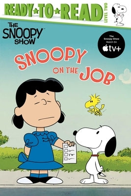 Snoopy on the Job: Ready-To-Read Level 2 by Schulz, Charles M.