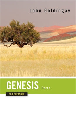 Genesis for Everyone, Part 1 by Goldingay, John