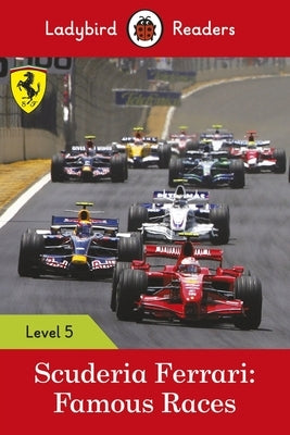 Scuderia Ferrari: Famous Races - Ladybird Readers Level 5 by Ladybird