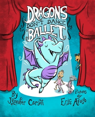 Dragons Don't Dance Ballet by Carson, Jennifer