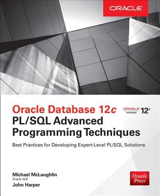 Oracle Database 12c Pl/SQL Advanced Programming Techniques by McLaughlin, Michael