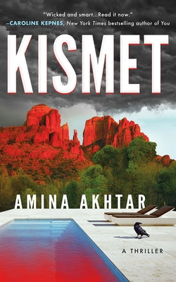 Kismet: A Thriller by Akhtar, Amina