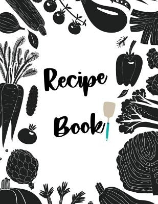 Recipe Book: Fill in your own recipes by Patton, Vicki