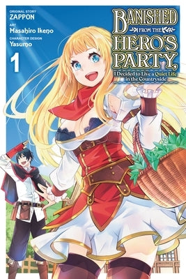 Banished from the Hero's Party, I Decided to Live a Quiet Life in the Countryside, Vol. 1 (Manga) by Yasumo