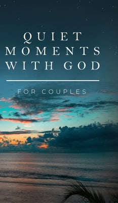 Quiet Moments with God for Couples by Honor Books