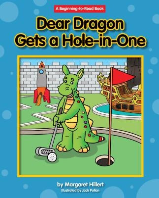 Dear Dragon Gets a Hole-In-One by Hillert, Margaret