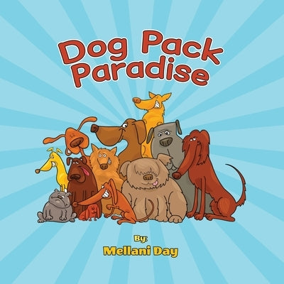Dog Pack Paradise by Day, Mellani