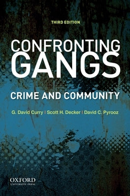 Confronting Gangs: Crime and Community by Curry, G. David