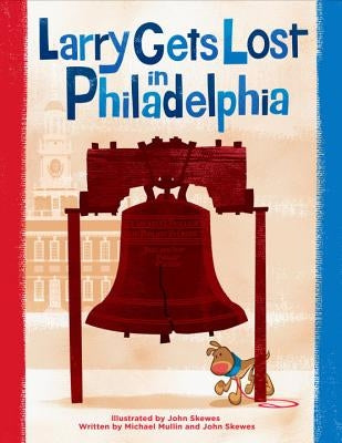 Larry Gets Lost in Philadelphia by Skewes, John