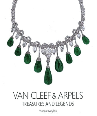 Van Cleef and Arpels: Treasures and Legends by Meylan, Vincent