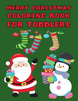 Merry Christmas Coloring Book for Toddlers: Holiday Season, 50 Simple Patterns for Little Hands Santa Claus, Reindeer, and Other Christmas Designs for by Grace, Sophie