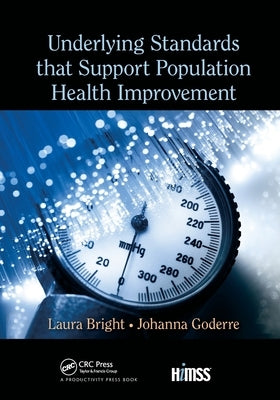 Underlying Standards That Support Population Health Improvement by Bright, Laura