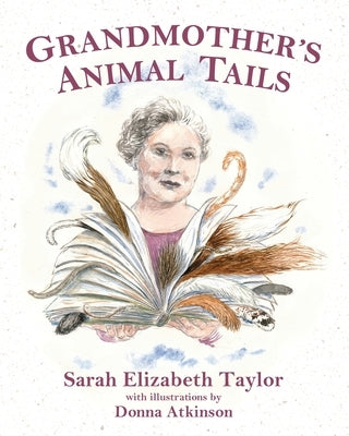 Grandmother's Animal Tails by Taylor, Sarah Elizabeth