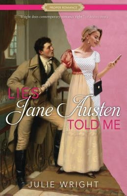 Lies Jane Austen Told Me by Wright, Julie