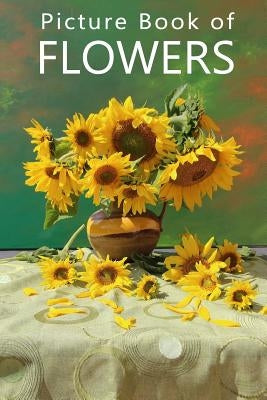 Picture Book of Flowers: For Seniors with Dementia, Memory Loss, or Confusion (No Text) by Books, Mighty Oak