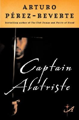 Captain Alatriste by Perez-Reverte, Arturo