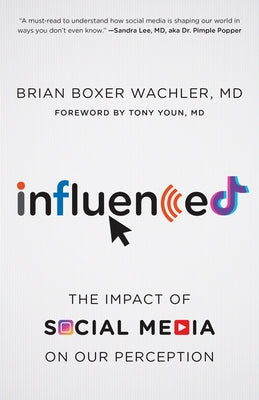 Influenced: The Impact of Social Media on Our Perception by Wachler, Brian Boxer