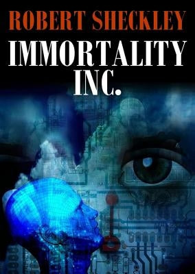 Immortality, Inc. by Sheckley, Robert