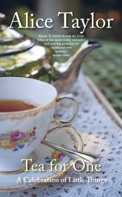 Tea for One: A Celebration of Little Things by Taylor, Alice