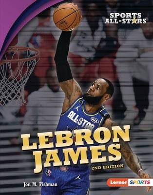 Lebron James, 2nd Edition by Fishman, Jon M.