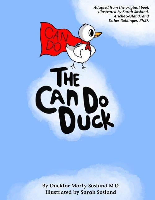 The Can Do Duck (New Edition - paperback): A Story About Believing In Yourself by Sosland, Ducktor Morty