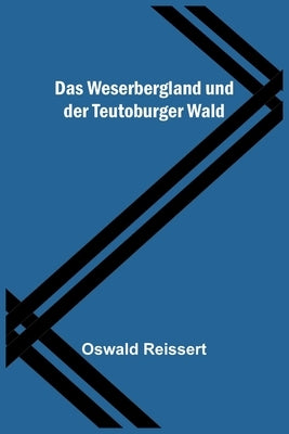 Das Weserbergland und der Teutoburger Wald by Reissert, Oswald