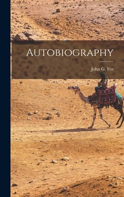 Autobiography by Fee, John G.