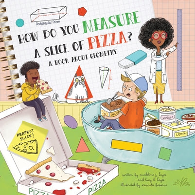 How Do You Measure a Slice of Pizza?: A Book about Geometry by Hayes, Madeline J.